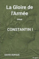 La Gloire de l Armée sous Constantin 1er DUFEUX David