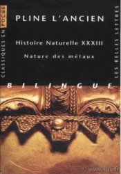 Histoire naturelle XXXIII, nature des métaux PLINE L&nbsp;ANCIEN