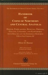 The Handbook of Greek Coinage Series, Volume 7 - Handbook of Coins of Northern and Central Anatolia, Pontos, Paphlagonia, Bithynia, Phrygia, Galatia, Lykaonia, and Kappadokia (with Kolchis and the Kimmerian Bosporos), Fifth to First Centuries BC HOOVER O. D.