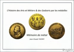L’Histoire des Arts et Métiers & des Gadzarts par les médailles,  Mémoire de métal THIERRY Jean-Claude