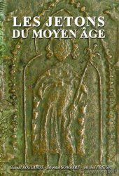 Les jetons du Moyen Âge ROELANDT Claude, SOMBART Stéphan, PRIEUR Michel