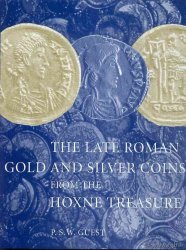 The Late Roman Gold and Silver Coins from Hoxne Treasure GUEST P. S. W.