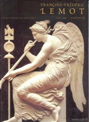 François-Frédéric Lemot 1771-1827, Statuaire.  Des œuvres originales et leur histoire officielle Collectif