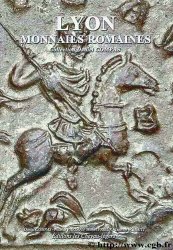 Lyon, monnaies romaines, collection Daniel Compas COMPAS Daniel, PARISOT Nicolas, PRIEUR Michel, SCHMITT Laurent