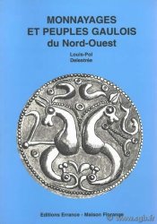 Monnayages et peuples gaulois du Nord-Ouest DELESTRÉE Louis-Pol