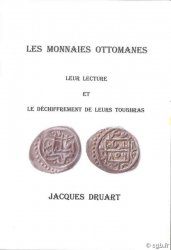 Les monnaies ottomanes, leur lecture et le déchiffrement de leurs toughras DRUART Jacques