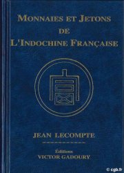 Monnaies et jetons de l Indochine Française / Coins and Tokens of French Indochina LECOMPTE Jean