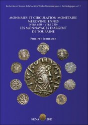 Monnaies et circulations monétaires mérovingiennes (vers 670- vers 750) - Les monnayages en argent de Touraine SCHIESSER Phlippe