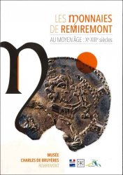 Les monnaies de Remiremont au Moyen Âge : Xe-XIIIe siècles VACHERET Aurélien, RENARD François
