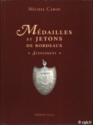 Médailles et Jetons de Bordeaux- Supplément CARDE Michel