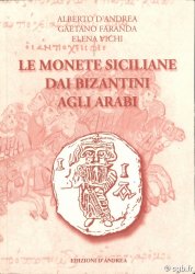 Le Monete Siciliane dai Bizantini agli Arabi D ANDREA Alberto, FARANDA Gaetano, VICHI Elena
