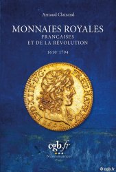 Monnaies royales françaises et de la Révolution 1610-1794 CLAIRAND Arnaud