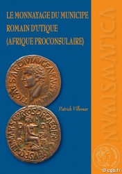 Le monnayage du municipe romain d Utique (Afrique proconsulaire) VILLEMUR Patrick