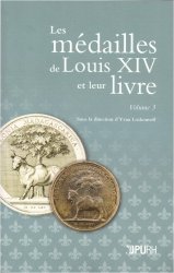 Les médailles de Louis XIV et leur livre - Volume 3 sous la direction d Yvan LOSKOUTOFF