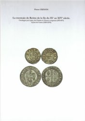 La Monnaie de Reims de la fin du IXe au XIVe siècle - Catalogue par types, de Charles le Chauve empereur à Jean de Craon CRINON Pierre