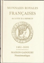 Monnaies Royales de Louis XI à Henri IV (1461-1610) SOMBART Stéphan