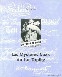 Les mystères nazis du lac Toplitz LE CAËR Paul