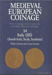 Medieval European Coinage, 14 Italy (III) (South Italy, Sicily, Sardinia) GRIERSON Philip, TRAVAINI Lucia