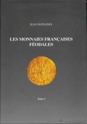 Les monnaies Françaises Féodales - Tome 1 DUPLESSY Jean