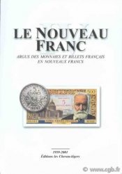 Le nouveau franc IV, les monnaies et billets en Nouveaux Francs, 1959-2001 - cotes en francs DEROCHE Jean-Claude, DESSAL Jean-Marc, DIOT Daniel, FAYETTE Claude, KONTOS Emmanuel, PRIEUR Michel, SCHMITT Laurent ncsz