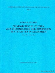 Numismatische Studien zur Chronologie der Römischen Statthalter in Kleinasien (122 v. Chr.  163 n. Chr. ). - Saarbrucker Studien Zur Archaologie Und Alten Geschichte, Band 4 STUMPF Gerd R.