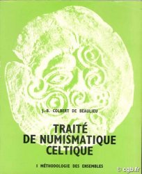 Traité de numismatique celtique. Méthodologie des ensembles COLBERT de BEAULIEU J.-B.