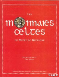 Les monnaies celtes du musée de Bretagne GRUEL K., MORIN E.