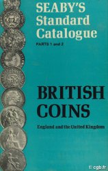 Seaby&nbsp;s Standard Catalogue, Parts 1 and 2British coins : England and the United Kingdom SEABY H. A.