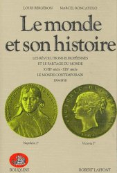 Le monde et son histoire, Tome III : les révolutions européennes et le partage du monde (XVIIIe siècle-XIXe siècle) - le monde contemporain (1914-1938) BERGERON Louis, RONCAYOLO Marcel