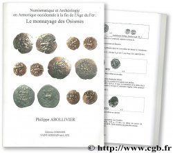Numismatique et Archéologie en armorique Occidentale à la fin de l&nbsp;Âge de Fer : le Monnayage des Osismes ABOLLIVIER P.