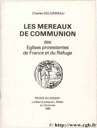 Les méreaux de communion des églises protestantes de France et du Refuge DELORMEAU Charles