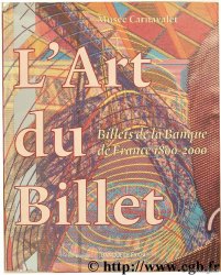 Art du billet : billets de la Banque de France 1800 - 2000 Collectif