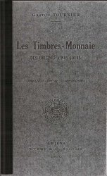 LES TIMBRES-MONNAIES TOURNIER GASTON
