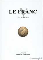 LE FRANC V, les monnaies Françaises de 1795 à 2001 CHARVE Christophe, DIOT Daniel, KONTOS Emmanuel, PRIEUR Michel, SCHMITT Laurent, SIKNER François