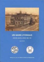 Les Bains Lyonnais - Histoire, Billets & Jetons 1800-1950 DUFOUR Serge