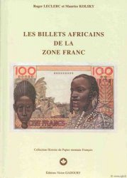 Les billets africains de la zone Franc KOLSKY M., LECLERC R.