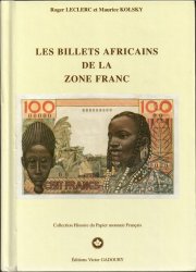 Les billets africains de la zone Franc KOLSKY M., LECLERC R.