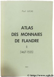 Atlas des monnaies de Flandre (1467-1555) LUCAS P.