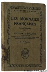 Les monnaies françaises, aperçu historique ou l histoire de France par les monnaies DIEUDONNÉ A.