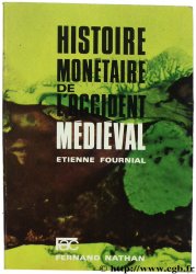 Histoire monétaire de l&nbsp;Occident médiéval FOURNIAL É.