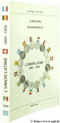 Le bréviaire des monnaies de l&nbsp;Union Latine 1864-1926 LECONTE J.-M.