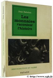Les monnaies racontent l&nbsp;histoire BABELON J.