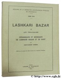 Lashkari Bazar II. Les trouvailles, céramiques et monnaies de Lashkari Bazar et de Bust. Mémoires de la délégation archéologique française en Afghanistan GARDIN J.-C.