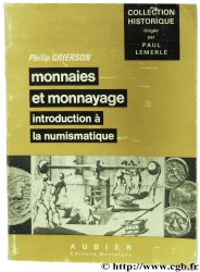 Monnaies et monnayage - introduction à la numismatique GRIERSON P.