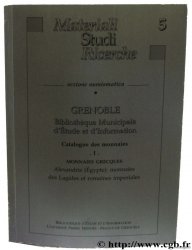 Catalogue des monnaies .I. monnaies grecques Alexandrie : monnaies des Lagides et romaines impériales REMY B.