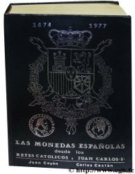 Las monedas espanolas desde los reyes catolicos a Juan Carlos Ier (1474-1977) CAYON J. CASTAN C.