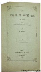 Les Sceaux du Moyen-Age Etude sur la collection des archives nationales DEMAY G.