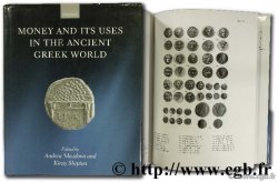 Money and its uses in the ancient greek world MEADOWS A., SHIPTON K. (editors)