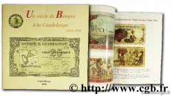 Un siècle de Banque à la Guadeloupe DELPUECH C., MUSZYNSKI M.