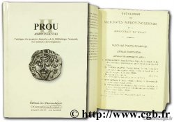 Prou II : les monnaies mérovingiennes, catalogue des monnaies françaises de la Bibliothèque nationale CLAIRAND A., KIND J.-Y.,    PROU M.       